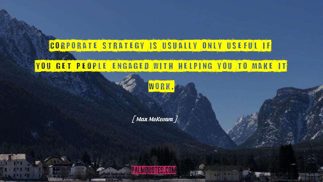 Max McKeown Quotes: Corporate strategy is usually only