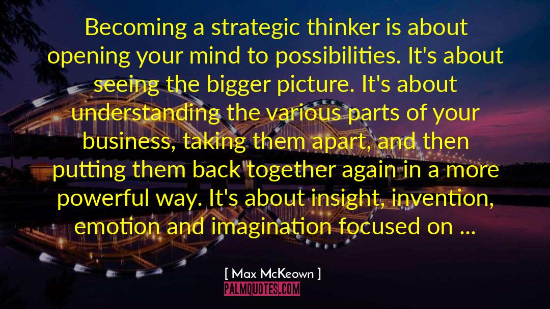 Max McKeown Quotes: Becoming a strategic thinker is