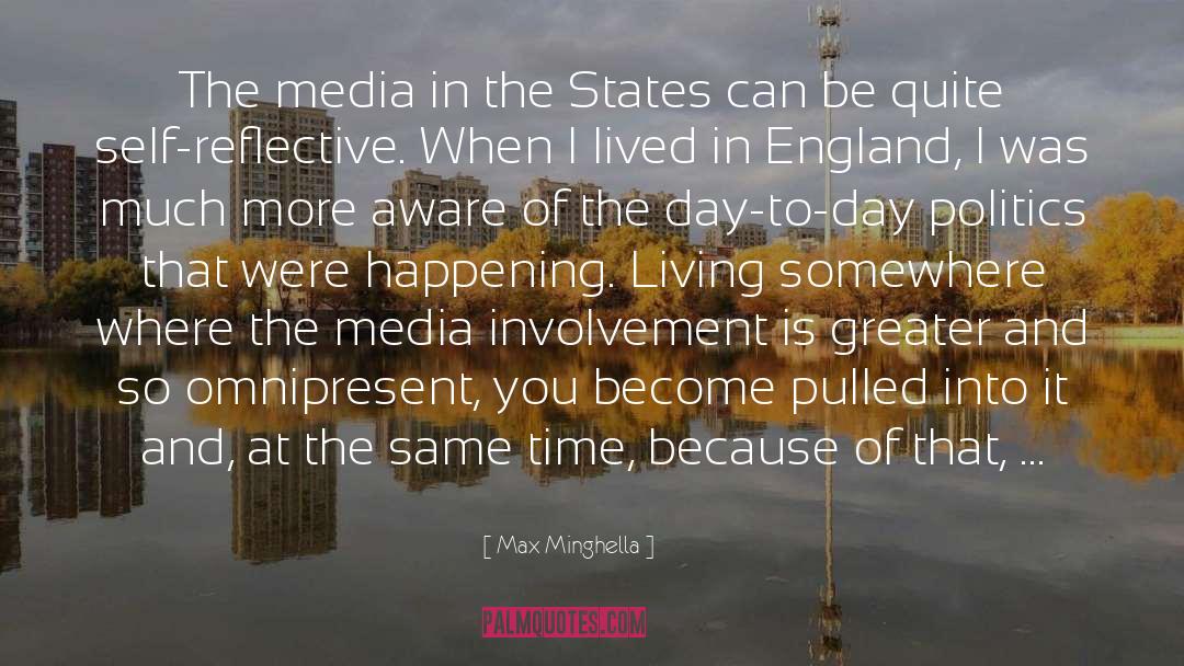 Max Minghella Quotes: The media in the States