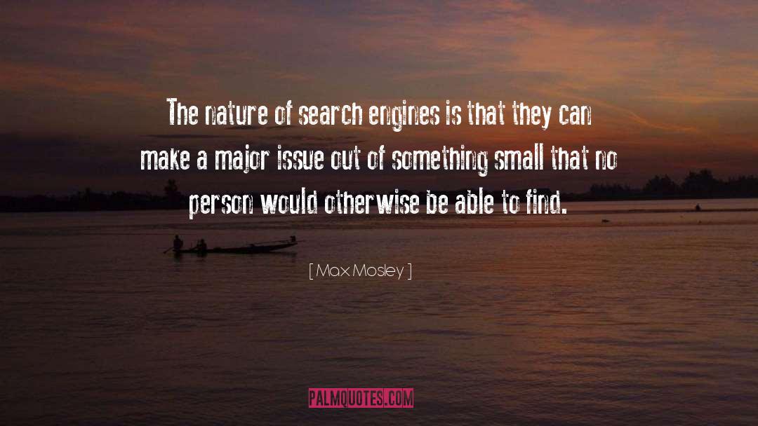 Max Mosley Quotes: The nature of search engines