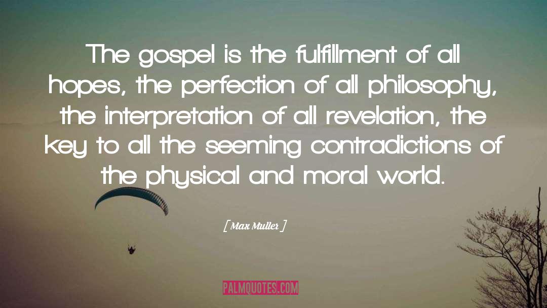 Max Muller Quotes: The gospel is the fulfillment