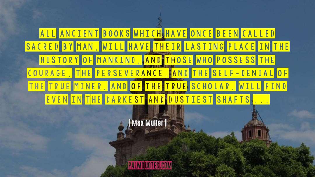 Max Muller Quotes: All ancient books which have
