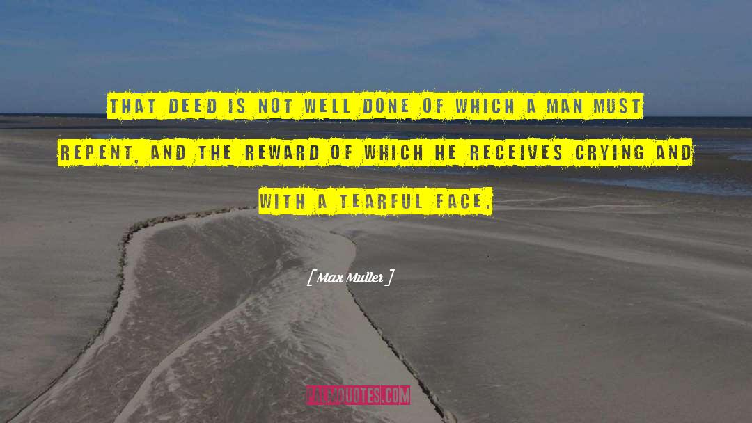 Max Muller Quotes: That deed is not well