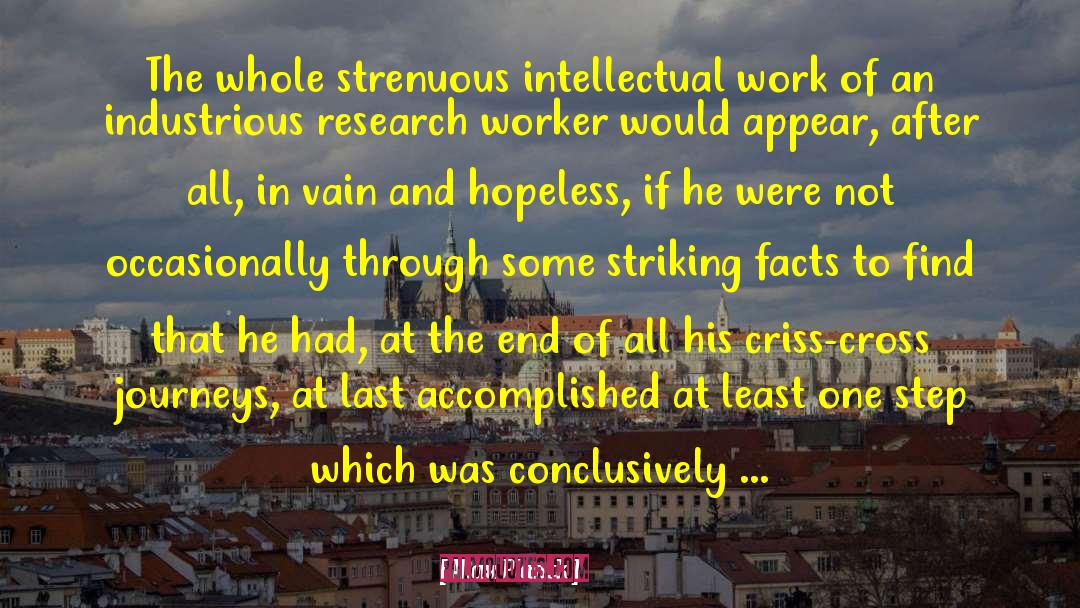Max Planck Quotes: The whole strenuous intellectual work