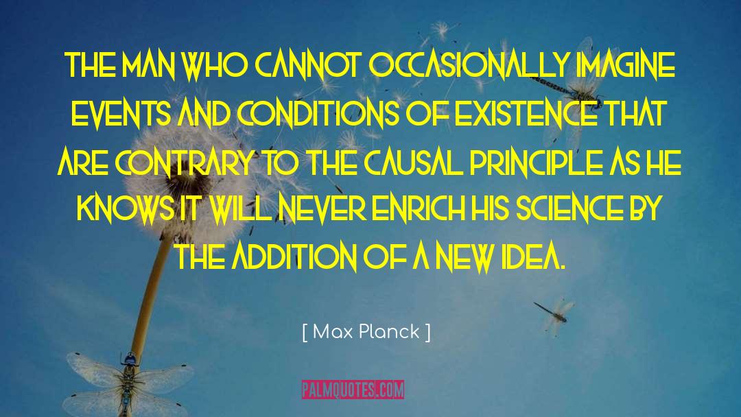 Max Planck Quotes: The man who cannot occasionally