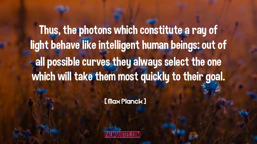 Max Planck Quotes: Thus, the photons which constitute