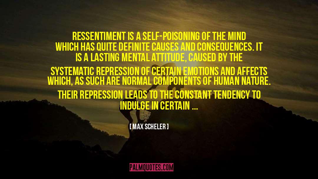 Max Scheler Quotes: Ressentiment is a self-poisoning of
