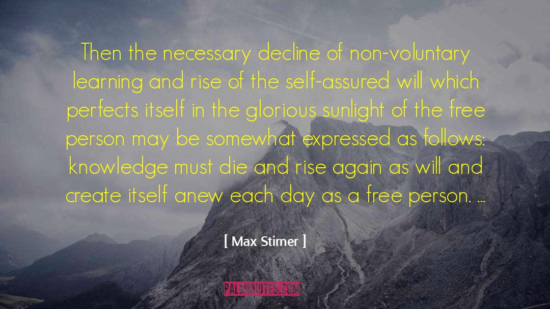 Max Stirner Quotes: Then the necessary decline of