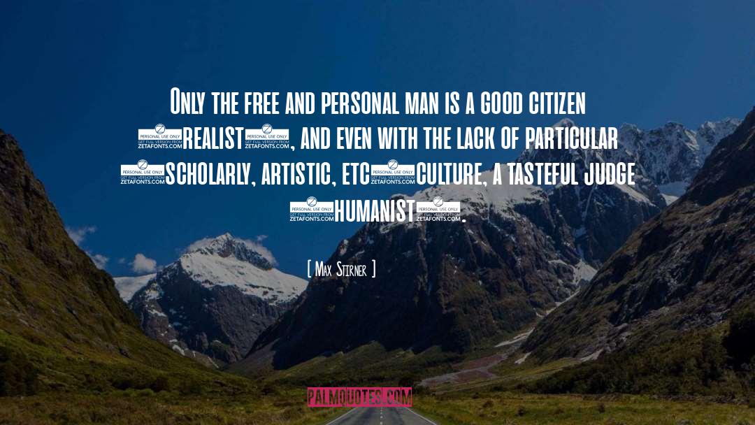Max Stirner Quotes: Only the free and personal