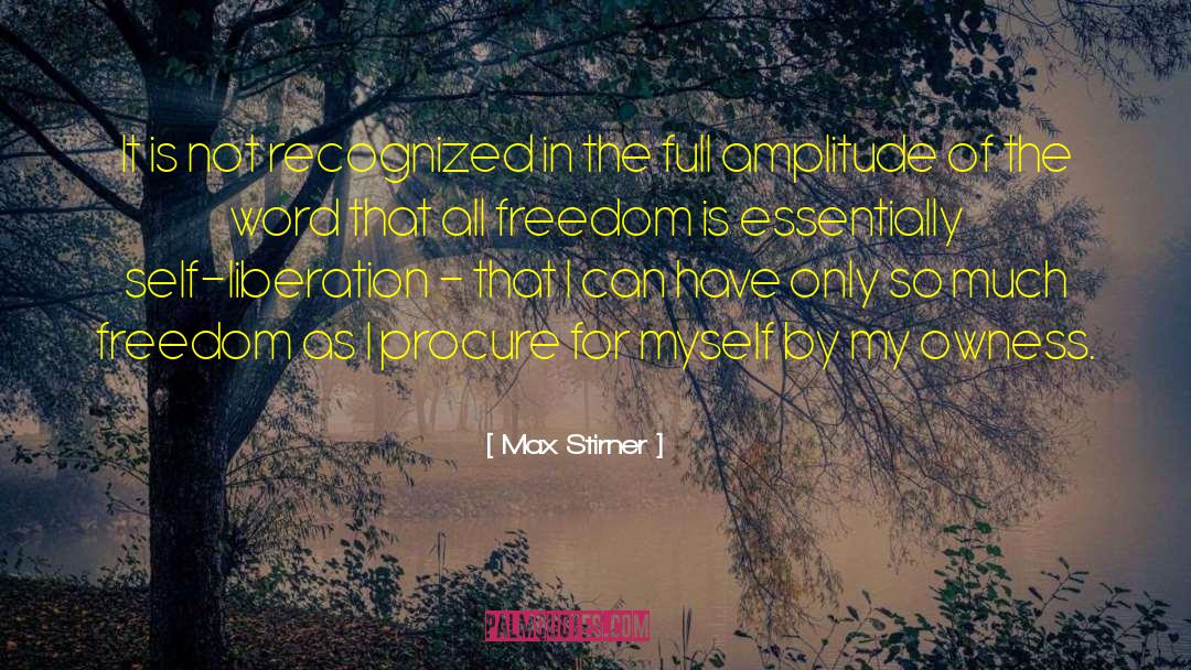 Max Stirner Quotes: It is not recognized in