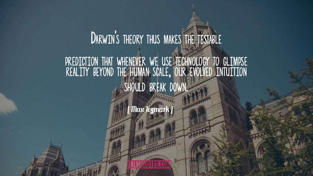 Max Tegmark Quotes: Darwin's theory thus makes the