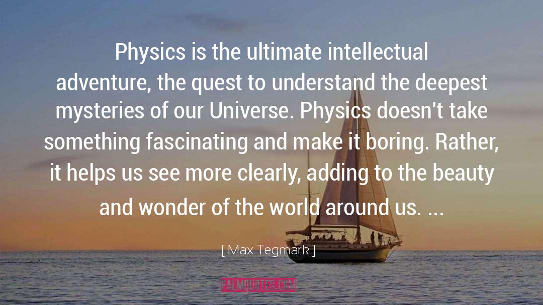 Max Tegmark Quotes: Physics is the ultimate intellectual