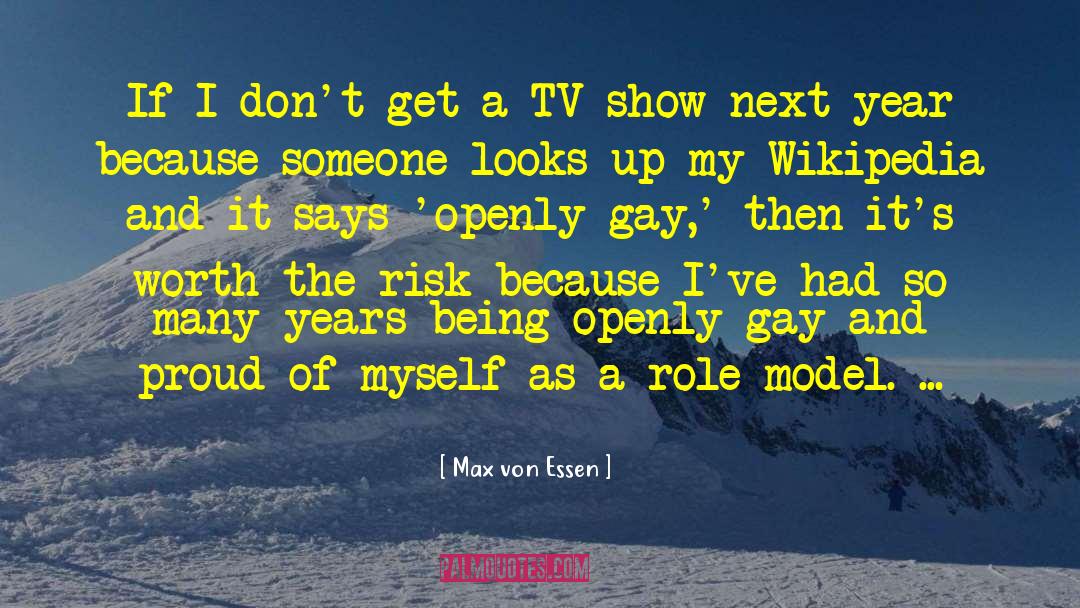 Max Von Essen Quotes: If I don't get a