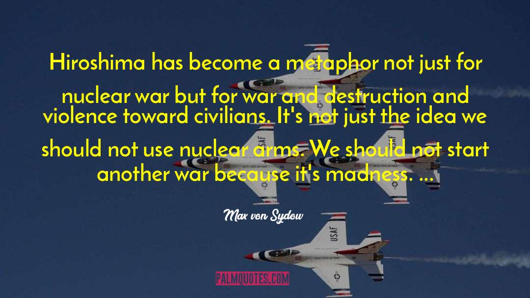 Max Von Sydow Quotes: Hiroshima has become a metaphor