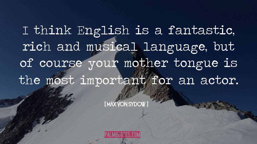 Max Von Sydow Quotes: I think English is a