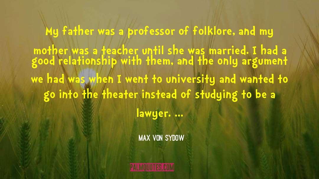 Max Von Sydow Quotes: My father was a professor