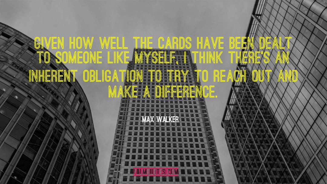 Max Walker Quotes: Given how well the cards