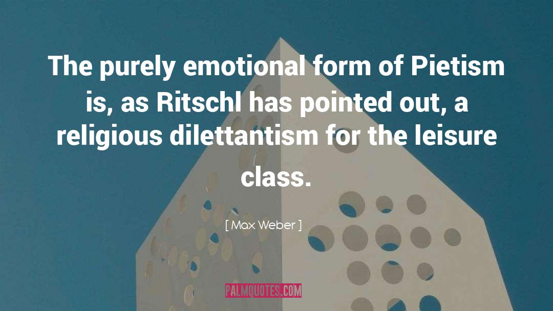Max Weber Quotes: The purely emotional form of