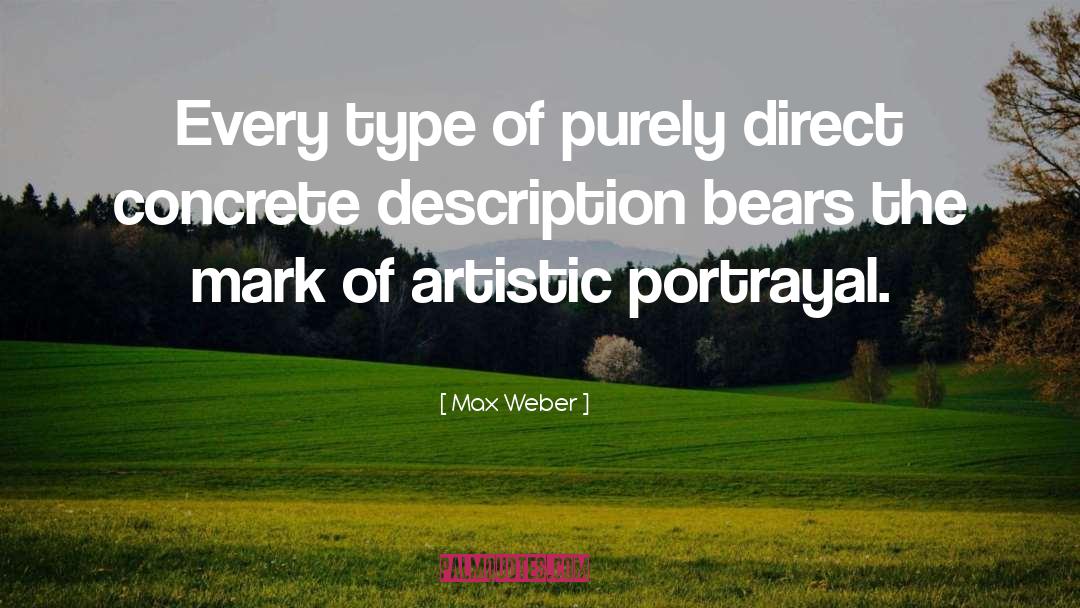 Max Weber Quotes: Every type of purely direct