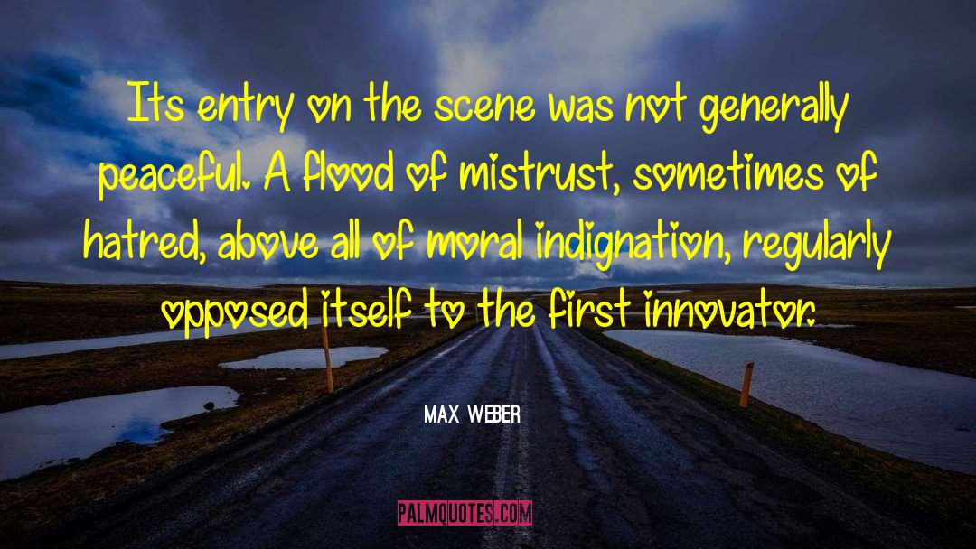 Max Weber Quotes: Its entry on the scene