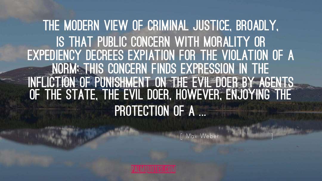 Max Weber Quotes: The modern view of criminal