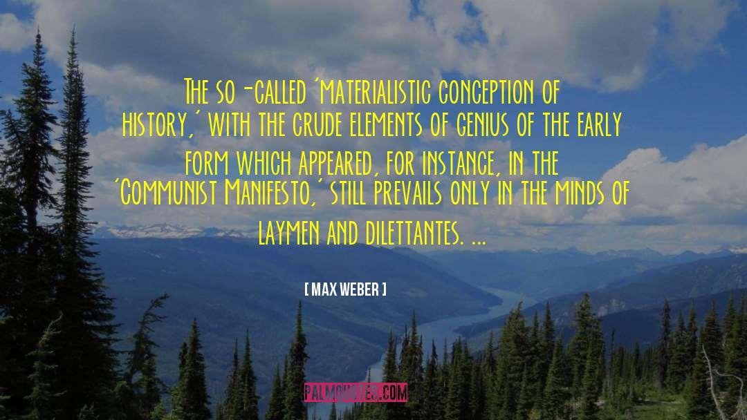 Max Weber Quotes: The so-called 'materialistic conception of