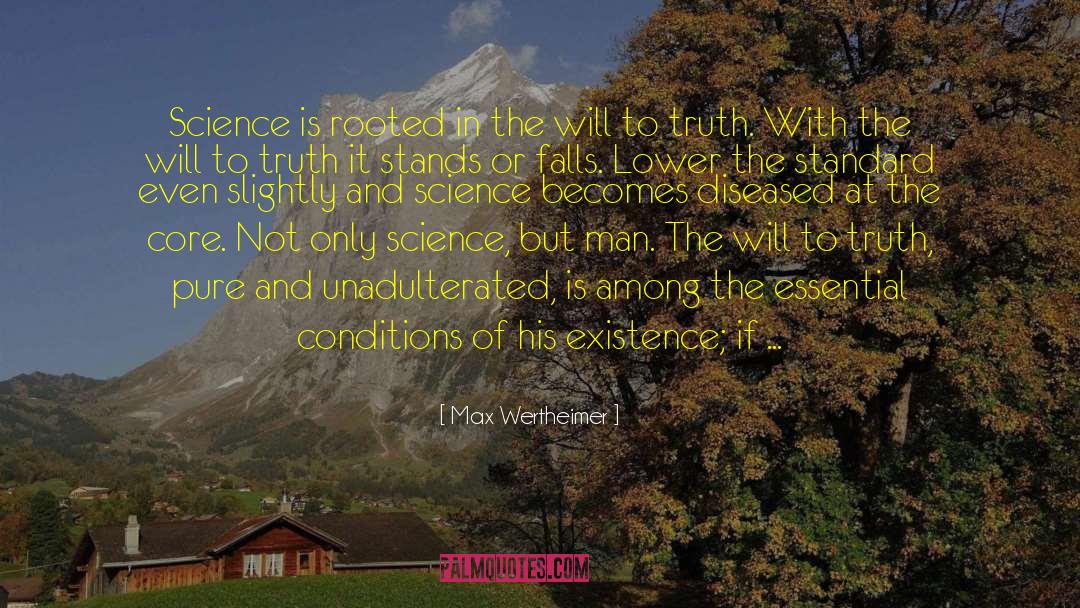 Max Wertheimer Quotes: Science is rooted in the