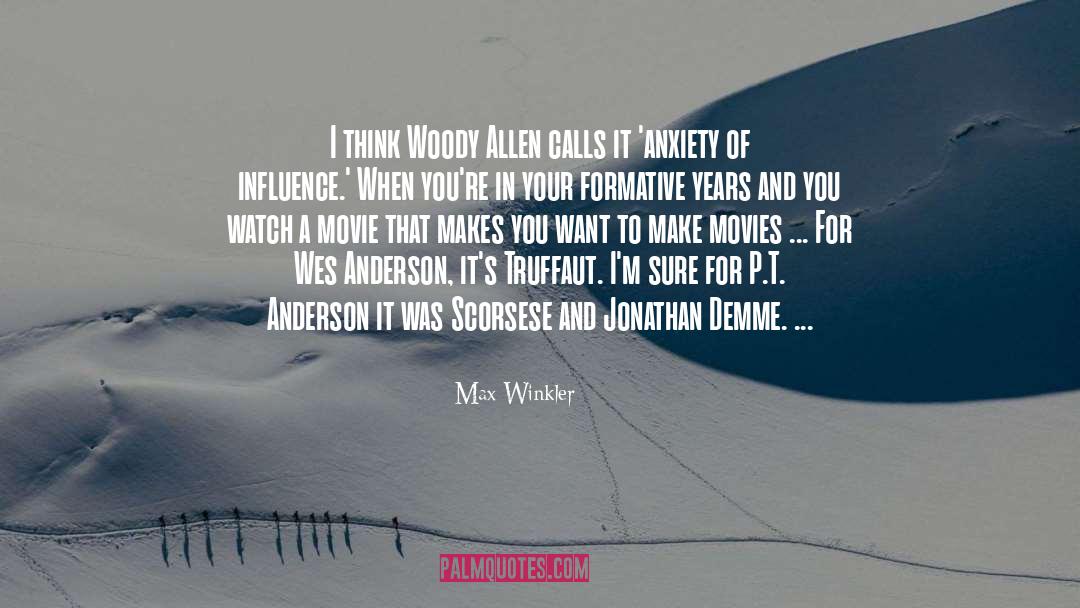 Max Winkler Quotes: I think Woody Allen calls