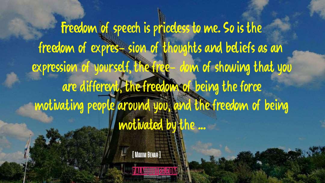 Maxim Behar Quotes: Freedom of speech is priceless