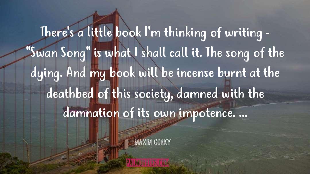 Maxim Gorky Quotes: There's a little book I'm