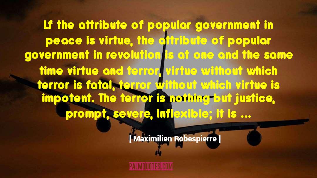 Maximilien Robespierre Quotes: Lf the attribute of popular