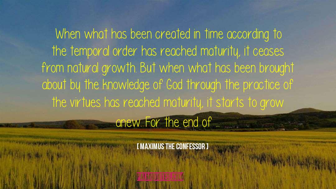 Maximus The Confessor Quotes: When what has been created