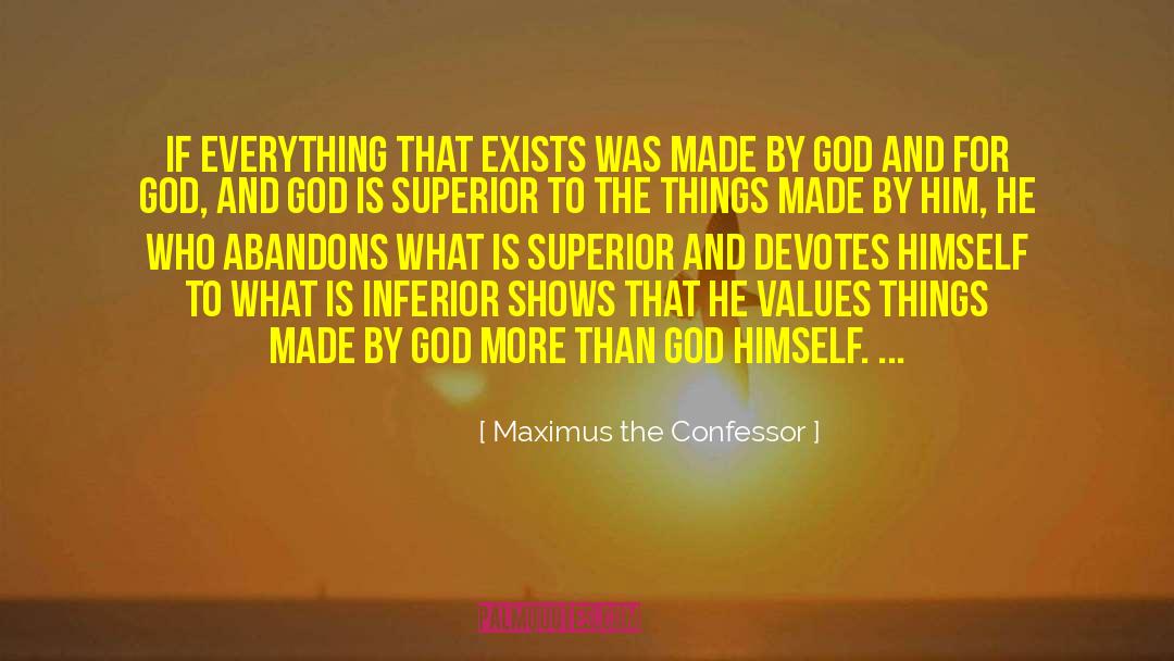 Maximus The Confessor Quotes: If everything that exists was