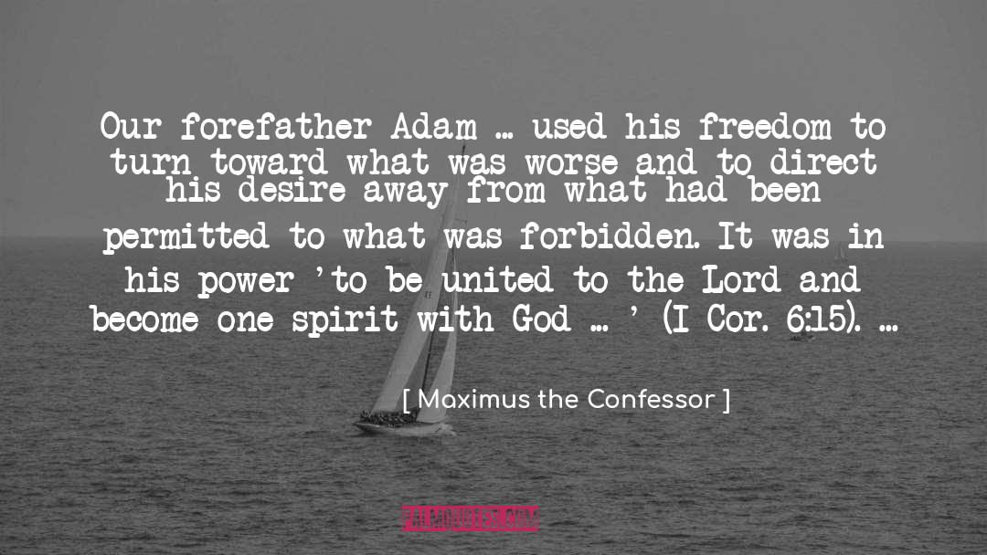 Maximus The Confessor Quotes: Our forefather Adam ... used