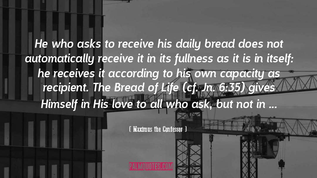 Maximus The Confessor Quotes: He who asks to receive