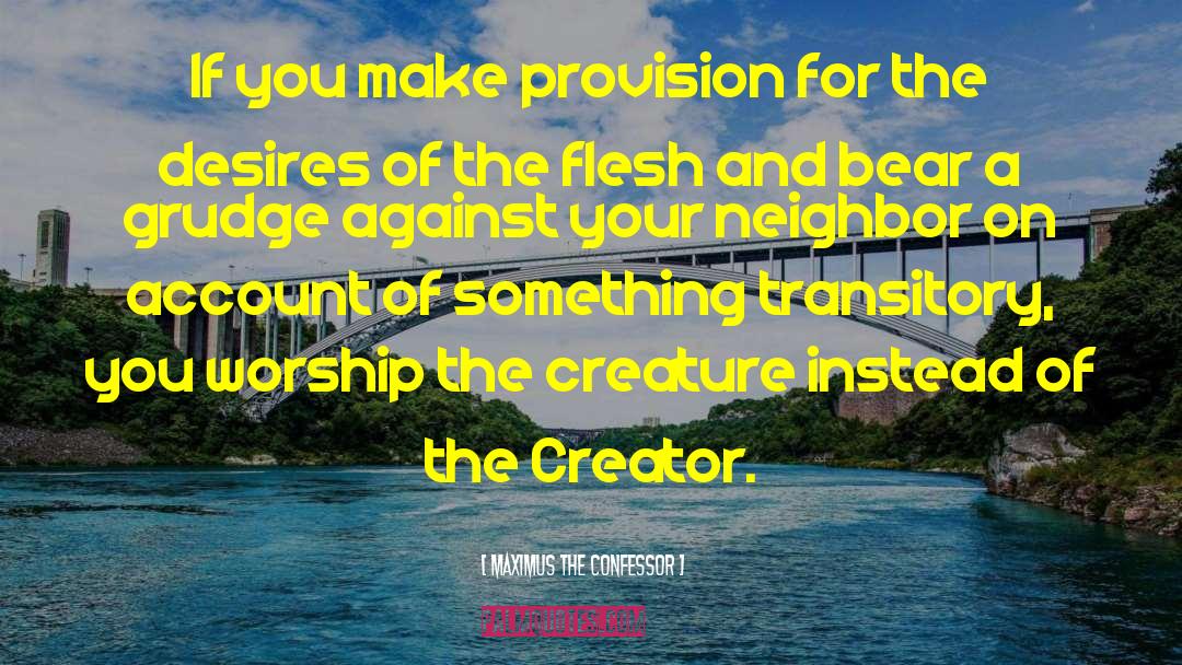 Maximus The Confessor Quotes: If you make provision for