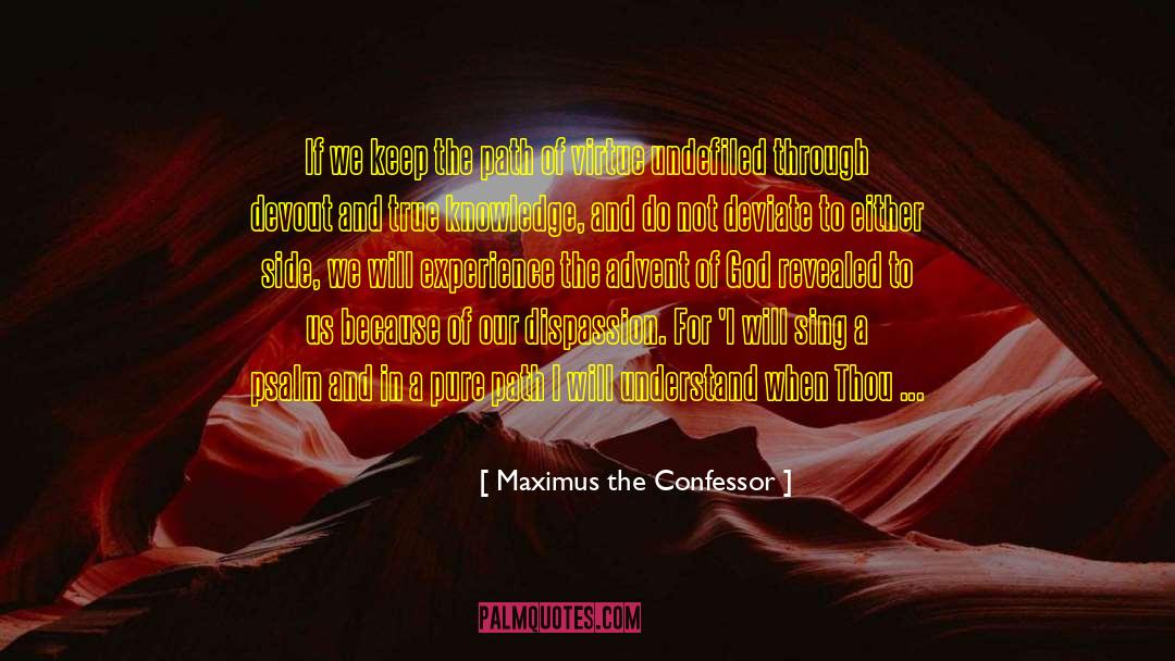 Maximus The Confessor Quotes: If we keep the path