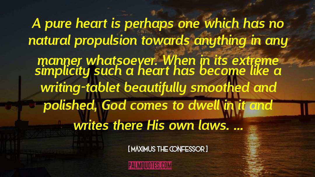 Maximus The Confessor Quotes: A pure heart is perhaps