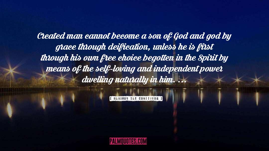 Maximus The Confessor Quotes: Created man cannot become a