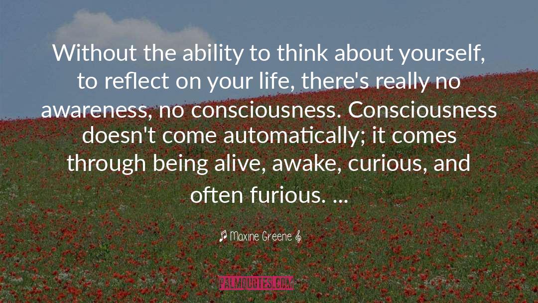 Maxine Greene Quotes: Without the ability to think