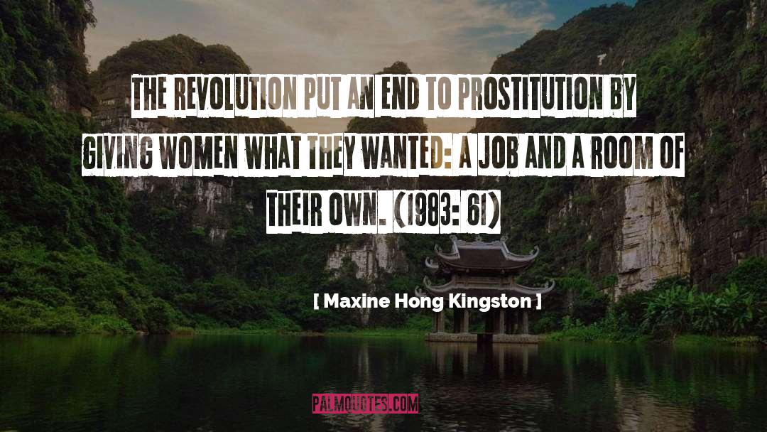 Maxine Hong Kingston Quotes: The Revolution put an end
