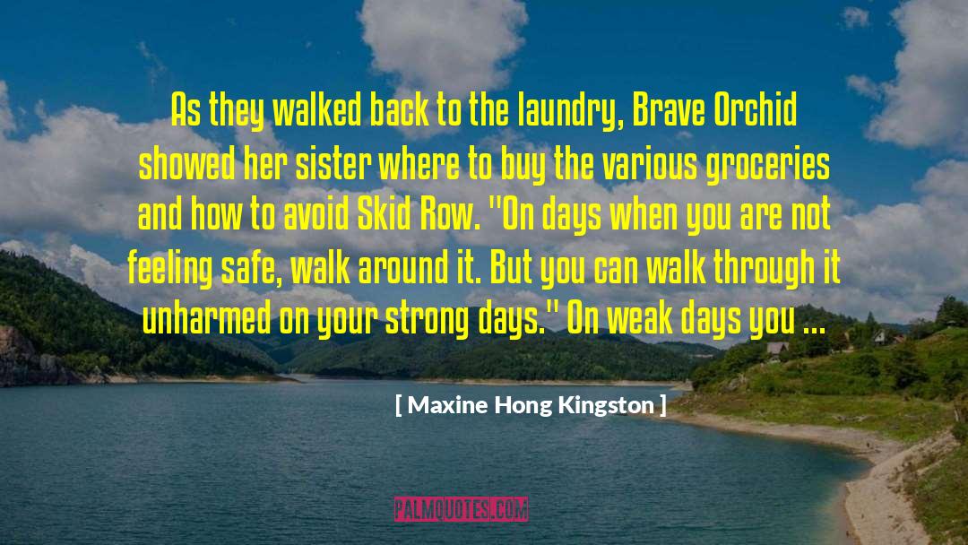 Maxine Hong Kingston Quotes: As they walked back to