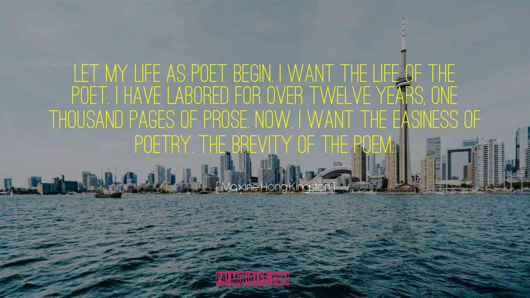 Maxine Hong Kingston Quotes: Let my life as Poet