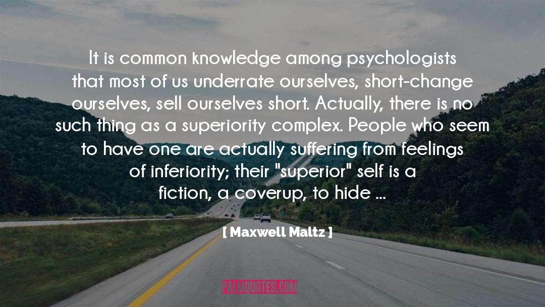 Maxwell Maltz Quotes: It is common knowledge among