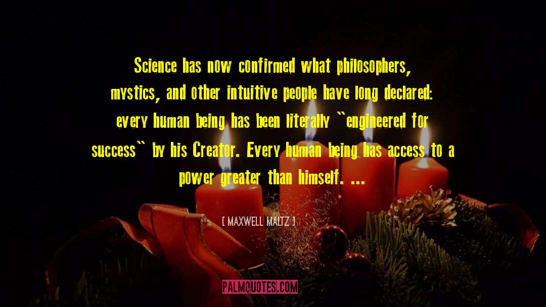 Maxwell Maltz Quotes: Science has now confirmed what