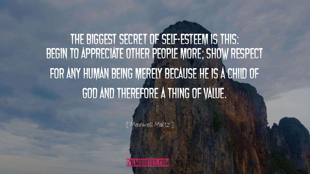 Maxwell Maltz Quotes: The biggest secret of self-esteem