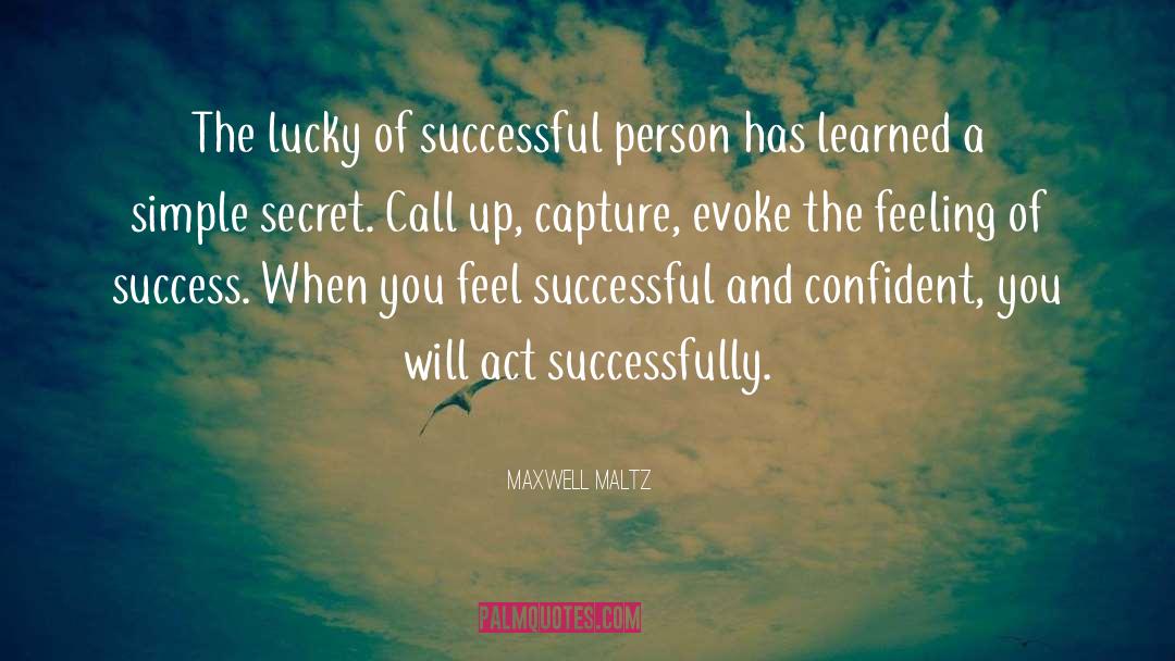 Maxwell Maltz Quotes: The lucky of successful person