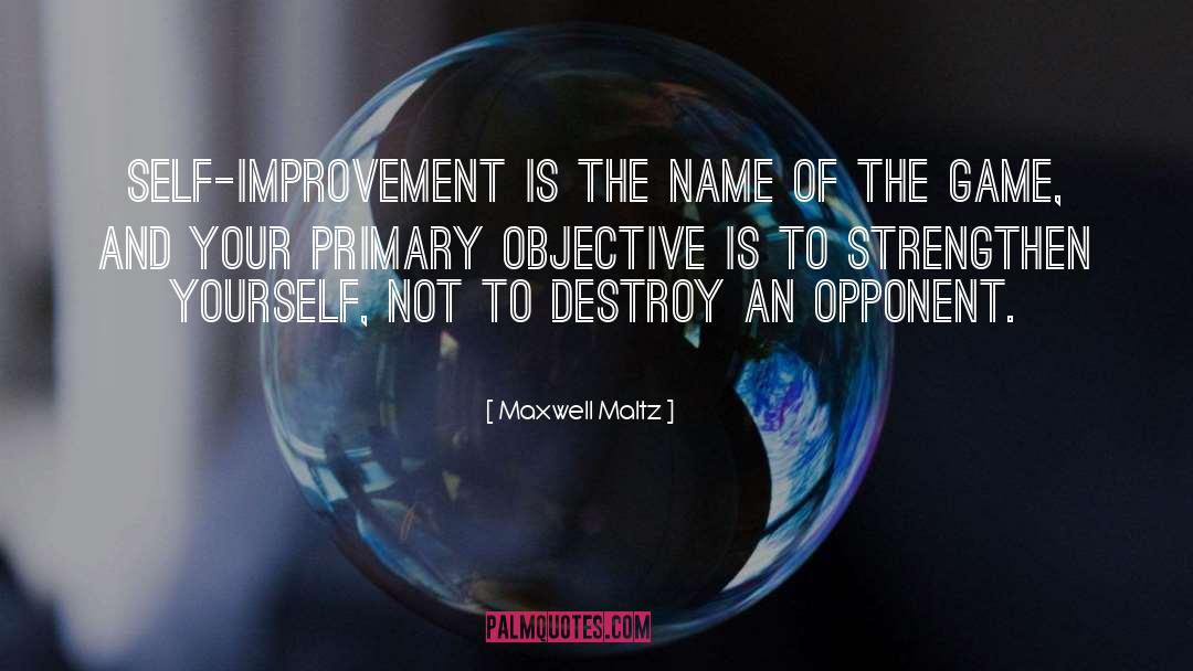 Maxwell Maltz Quotes: Self-improvement is the name of