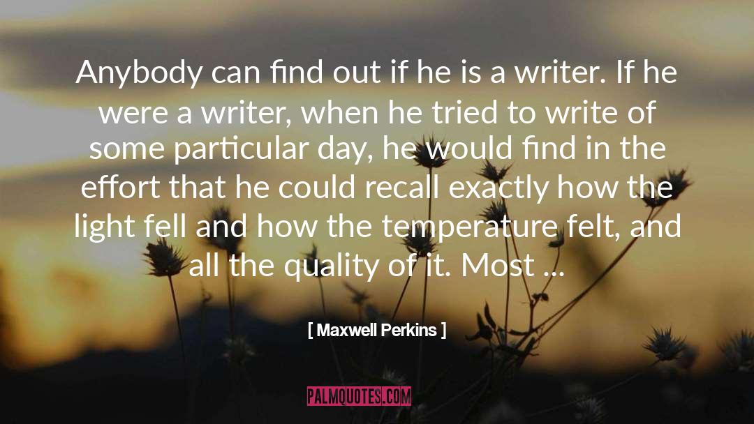 Maxwell Perkins Quotes: Anybody can find out if