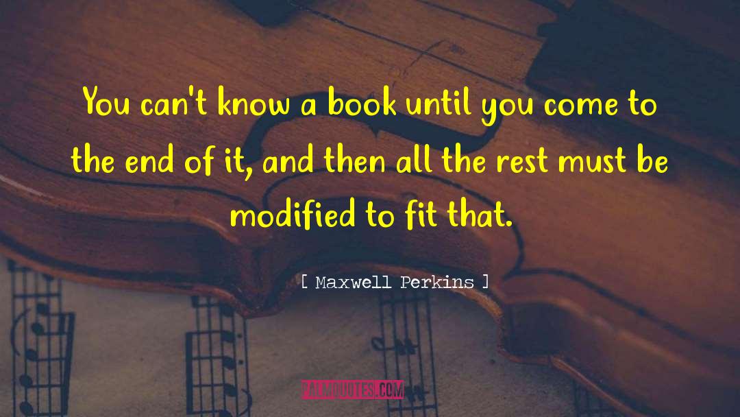Maxwell Perkins Quotes: You can't know a book